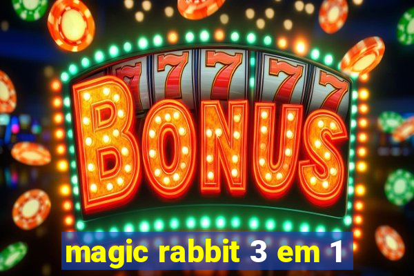 magic rabbit 3 em 1